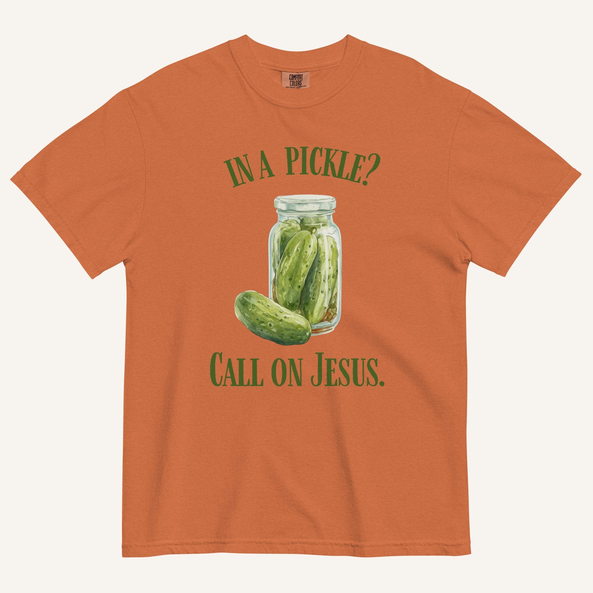 rustic orange colored t-shirt with pickle jar graphic and 'In a Pickle? Call on Jesus' text in green