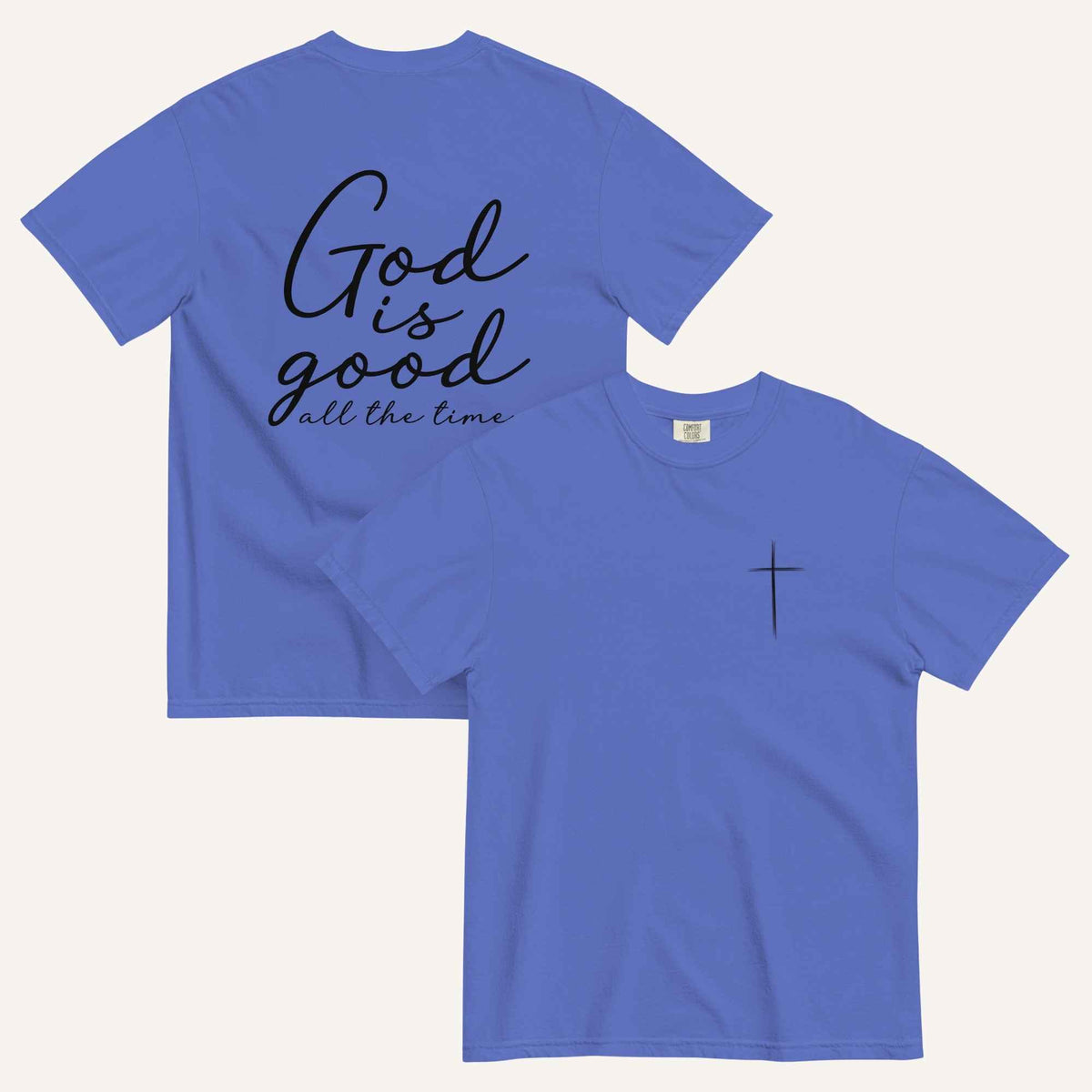 God is Good All The Time Unisex T-Shirt