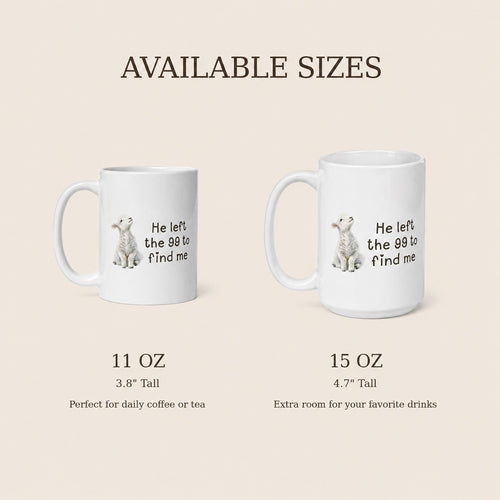 size chart for 11oz and 15 oz mugs with watercolor lamb and 'He left the 99 to find me' text