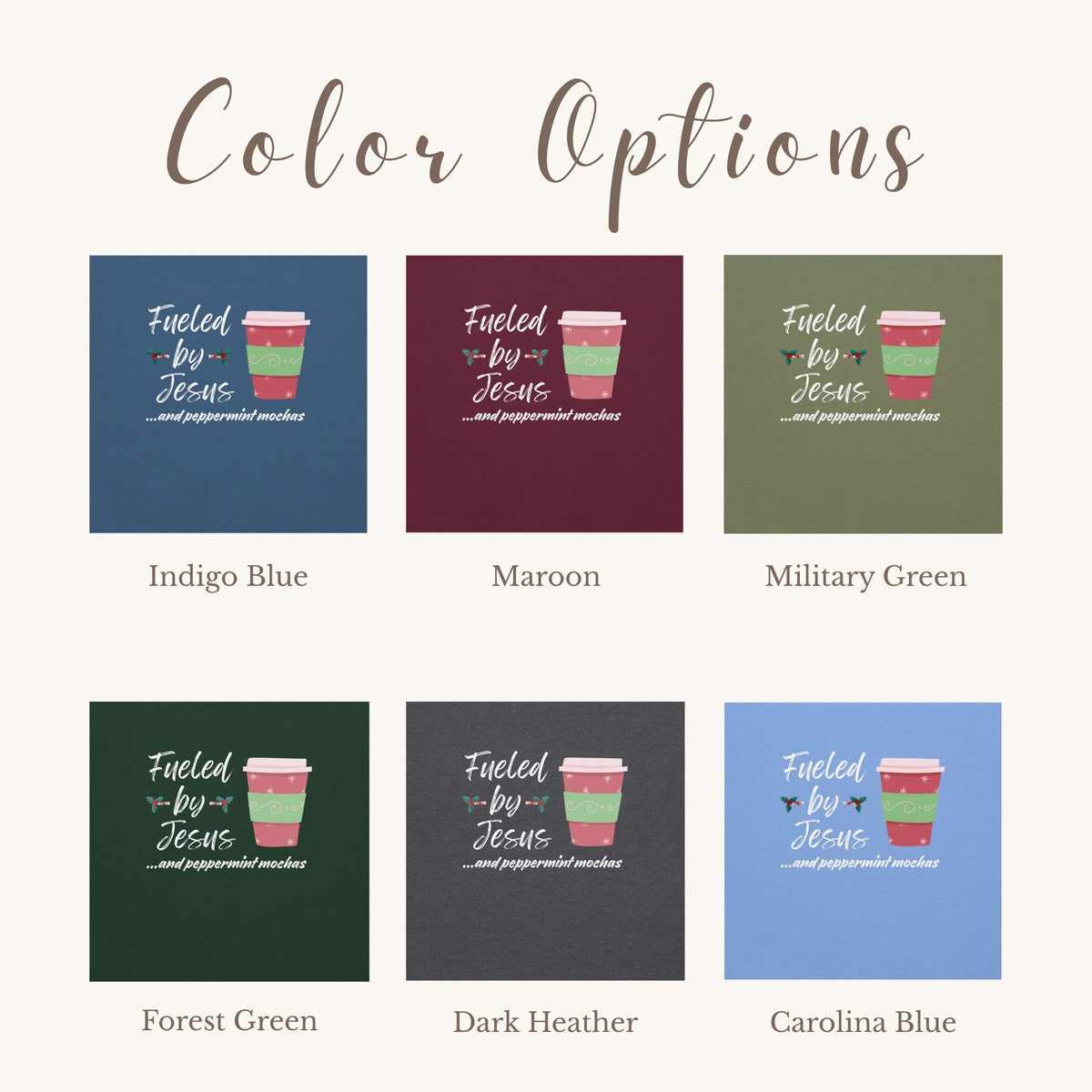 Color options for the crewneck sweatshirt that says 'Fueled by Jesus... and peppermint mochas' with a coffee cup graphic.