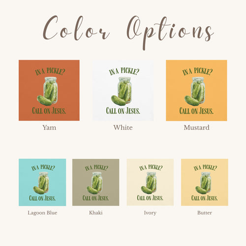 seven color options with the pickle jar graphic and 'In a pickle? Call on Jesus' text