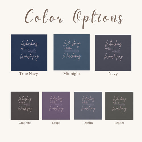 color options for "whisking while worshiping" t-shirt